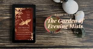 Yet outside of the malaysian jungle, another war is waging in malaysia in a continued state of emergency. The Garden Of Evening Mists By Tan Twan Eng Eustea Reads
