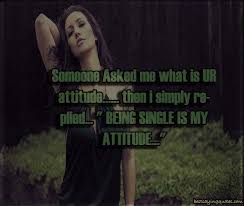 These days, everybody is spending more time on social media platforms like instagram. Single Quotes Positive Attitude Quotesgram