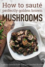 How To Saute Mushrooms Natural Comfort Kitchen Recipe Sauteed Mushrooms How To Cook Mushrooms Stuffed Mushrooms