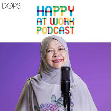 Asma' harun, prof muhaya & haji abu talib. Happy Work Prof Muhaya Podcast On Spotify