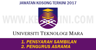 Jawatan kosong uem sunrise julai 2017. Jawatan Kosong 2017 Universiti Teknologi Mara Uitm Cawangan Negeri