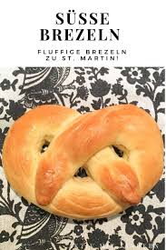 Susse Brezeln Martinsbrezeln Mit Wenig Zucker Hefeteig Lecker Brezel Rezept