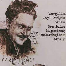 Sevgilim Yesil Erigim Benim Ben Icine Hapsolmus Cekirdeginim Senin Nazim Edebiyat Ozlu Sozler Alintilar