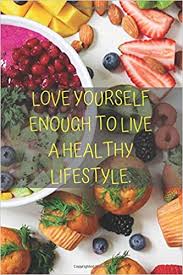 Healthy living receiving a diabetes diagnosis is scary—but know that it doesn't have to. Love Yourself Enough To Live A Healthy Lifestyle Eat Be Healthy Diet Journal Diet Planner Paperback 111 Pages Healthy Lifestyle Hub 9798620228133 Amazon Com Books