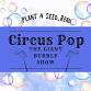 Summer Reading Finale – Circus Pop: The Giant Bubble Show
