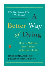 On the one hand, people think that living in the countryside has health benefits. A Better Way Of Dying By Jeanne Fitzpatrick Penguin Books New Zealand