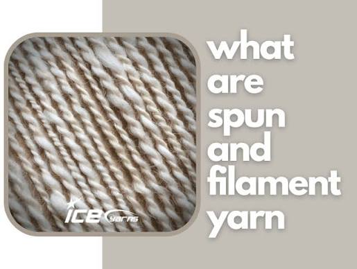 Spun vs. Filament Yarns – Ice Yarns