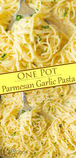 One Pot Garlic Parmesan Pasta Parmesan Pasta Garlic Parmesan Pasta New Recipes For Dinner