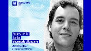 Superscrierile lunilor decembrie + ianuarie, selecție de Barbu Mateescu