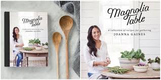 Joanna Gaines Cookbook The Magnolia Table Out Today Magnolia Joanna Gaines Joanna Gaines Chip And Joanna Gaines