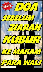 Dengan mengetahui tata cara ziarah kubur sesuai sunnah, beserta bacaan doa menurut islam, diharapkan iman terhadap allah makin bertambah. Doa Sebelum Ziarah Kubur Ke Makam Para Wali Para Android Apk Baixar