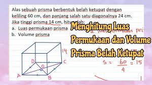 Jika tinggi prisma 20 cm, tentukan luas permukaan prisma! Menghitung Luas Permukaan Dan Volume Prisma Belah Ketupat 2 Matematika Smp Youtube
