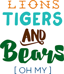 What does lions and tigers and bears oh my expression mean? Lions Tigers And Bears Svg Cut File Snap Click Supply Co