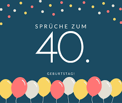 Sprüche Zum 40 Geburtstag Die Besten Schönsten Sprüche