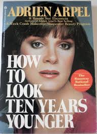 How to Look Ten Years Younger book by Adrien Arpel
