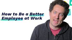 How To Be A Better Employee At Work - Youtube