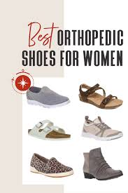 An orthopedic shoe, by definition, is a shoe with extra width and extra depth capabilities, which is used to fit specific foot conditions and abnormalities. Best Orthopedic Shoes For Women That Look Good Too