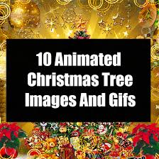 Looking at the tradition of christmas tree you can start again in the celebration of. 10 Animated Christmas Tree Images And Gifs