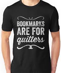 Bookmarks Are For Quitters Funny Reader T Shirt By Alexmichel T Shirt Shirts Funny Shirts