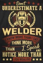 Welder Memes And Welder Quotes Welder T Shirts Funny Welder Memes Welder Quotes Welders Wife Welder Quote Welders Welding