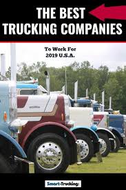 The Best Trucking Companies To Work For 2019 Usa Finding The Best Trucking Companies To Work For Is O Truck Driving Jobs Trucking Companies Truck Driver Jobs