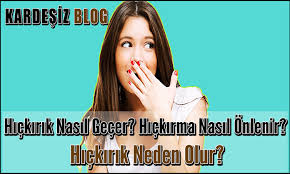 We did not find results for: Hickirik Nasil Gecer Hickirma Nasil Onlenir Hickirik Neden Olur