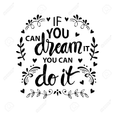 If You Can Dream It You Can Do It Inspiring Motivation Quote Royalty Free Cliparts Vectors And Stock Illustration Image 125672066
