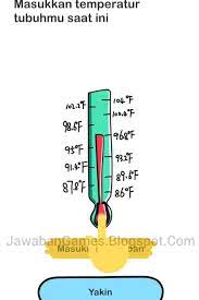 Tentunya semakin naik levelnya akan semakin rumit dan menjebak, oleh karena itu untuk mempermudahnya kamu bisa melihat sampai kunci jawaban brain out level 100 di bawah ini: Brain Out Level 117 Masukkan Temperatur Tubuhmu Saat Ini Terbaru 2021