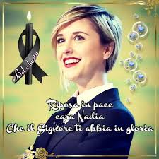 Addio Nadia, resterai nei nostri cuori... L'eterno riposo dona a Nadia o  Signore, Splenda a lei la luce perpetua riposi in pace. Amen Ciao grande  guerriera ❤️