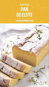 Receta De Pan De Elote Casero Con Queso Crema Receta En 2020 Pan De Elote Casero Pan De Elote Pastel De Elote Receta