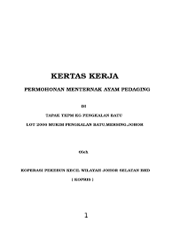 Tidak adanya pemerataan informasi perkembangan ilmu peternakan kepada para peternak kambing domba khususnya yang berada di pedesaan yang tidak mentor bisnis peternakan kambing yang benar, berkualitas dan mempunyai reputasi baik. Kertas Kerja Penternakan Ayam