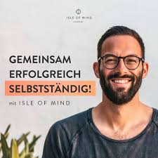 Listen to Gemeinsam erfolgreich selbstständig mit ISLE OF MIND