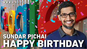 'गुगल' चे मुख्य कार्यकारी अधिकारी सुंदर पिचाई यांचा आज वाढदिवस. Tbx5rh10yopsdm