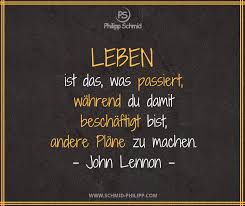 Leben Ist Das Was Passiert Wahrend Du Damit Beschaftigt Bist Andere Plane Zu Machen John Lennon Impulsdestages John Lennon Zitat Des Tages Wahre Worte