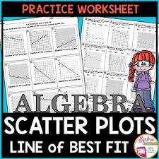 Scatter Plots And Line Of Best Fit Practice Worksheet Line Of Best Fit Scatter Plot Practices Worksheets