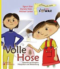 Volle Hose Einkoten Bei Kindern Pravention Und Behandlung Sowas Band 1 Das Kindersachbuch Zum Thema Einkoten Enkopresis Daniela Klein Sigrun Eder Michael Lankes Amazon De Bucher