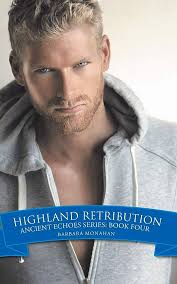 Amazon.com: Highland Retribution: Ancient Echoes Series: Book Four:  9781504970693: Monahan, Barbara: Books