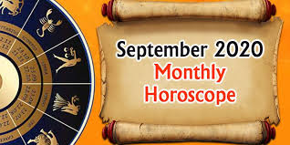 You need to plan your way of work. September 2020 Monthly Horoscope