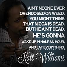 Katt Williams Quotes. QuotesGram via Relatably.com