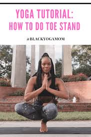 Toe Stand Yoga Tutorial Step By Step Yoga Poses Yoga Tutorial Yoga