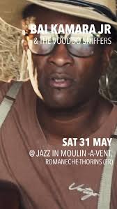 Bai Kamara Jr. & The Voodoo Sniffers joueront dans le cadre du Jazz in  Moulin-à-Vent ce samedi 31 mars au Château du Moulin-à-Vent,  Romanèche-Thorins (FR). Rendez-vous dès 16h au cœur du vignoble pour ...