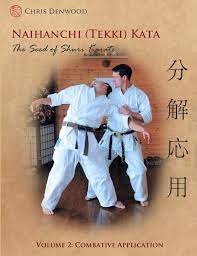 Kyokushin kata pina sonoichi,ni,san,yon and go Naihanchi Tekki Kata The Seed Of Shuri Karate Vol 2 Denwood Chris Amazon De Bucher