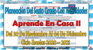 Libros de texto quinto grado. Planeacion Del Sexto Grado Con Actividades De Acuerdo A Los Aprendizajes Esperados De La Programacion Televisiva De Aprende En Casa Ii Del 30 De Noviembre Al 04 De Diciembre Ciclo Escolar 2020 2021 Material Educativo