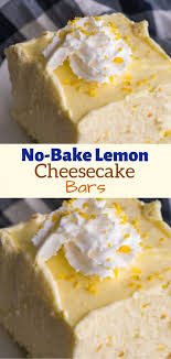 No Bake Lemon Cheesecake Bars No Bake Lemon Cheesecake Lemon Cheesecake Bars Recipes With Whipping Cream