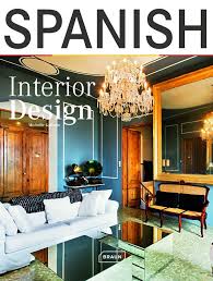 Interior exterior home interior design interior architecture interior decorating apartments decorating decorating ideas interior paint decor ideas interior spanish studio aulets brings a vineyard into a building. Spanish Interior Design Interior Design Braun Publishing