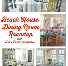 Beach House Dining Room Roundup With Fabulous Dining Room Tables