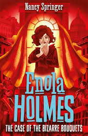 If you haven't read the enola holmes mysteries you're missing out. Enola Holmes 3 The Case Of The Bizarre Bouquets By Nancy Springer Waterstones