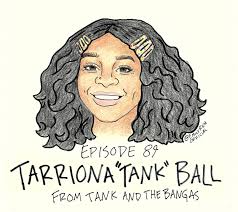 EP 89: Tarriona "Tank" Ball (Tank and the Bangas) — Andy Frasco's World  Saving Podcast