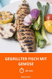 Gegrillter Fisch Mit Gemuse Rezept Fisch Mit Gemuse Einfache Gerichte Grillen