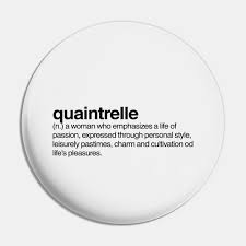 Of, relating to, or dealing with aesthetics or the beautiful aesthetic theories. Quaintrelle Dictionary Definition Pin Teepublic